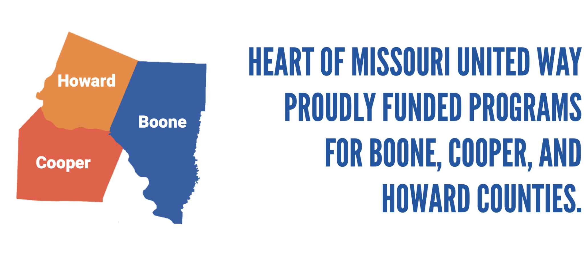 HEART OF MISSOURI UNITED WAY PROUDLY FUNDED PROGRAMS FOR BOONE, COOPER, AND HOWARD COUNTIES.